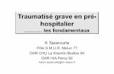 Traumatisé grave en pré- hospitalier · Prognostic Significance of Blood Lactate and Lactate Clearance in Trauma Patients Régnier MA Anesthesiology 2012 . FAST Focused Abdominal
