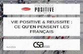 VIE POSITIVE & REUSSITE : ce qu’en pensent les Français · les franÇais les plus positifs sont ceux qui semblent avoir trouvÉ « un but À leur vie » csa pour oracom 6– «