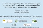 La simulation participative pour accompagner le processus … · 2014-05-12 · La simulation participative pour accompagner le processus d’adaptation de l'aménagement forestier