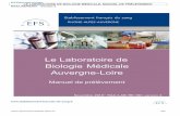 LE LABORATOIRE Auvergne DE BIOLOGIE MÉDICALE, MANUEL DE ... · le laboratoire de biologie médicale multisite de l’EFS, sur simple demande (Annexe 3 et Annexe 4). Pour les laboratoires