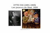 diaporama otto dix joueurs skat - Académie de ... Sophie Bonnet CPAV 16 Otto Dix (1891-1969) Les joueurs de skat , 1920 110X87 cm Huile sur toile et collages Galerie Nationale de