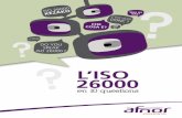 L'ISO 26000 en 10 questions ... avec la norme ISO 26000. Norme de recommandation, l’ISO 26000 permet d’alimenter la réflexion stratégique des organisations. Elle se situe donc