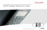 VLT HVAC Drive FC 102files.danfoss.com/download/Drives/MG11CE04.pdf · 2019-04-21 · 1 Introduction VLT® HVAC Drive Série FC 102 Ce manuel concerne l'ensemble des variateurs de