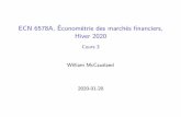 ECN 6578A, Économétrie des marchés financiers, Hiver 2020 - … · 2020-02-10 · Commentairespréliminaires 1.Onfocalisesurlesprocessuscovariance-stationnairesr t. 2. Touslesmomentsd’ordreunetdeuxder