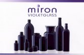 Miron Violet Glass - Fante'sfantes.net/manuals/miron-violetglas.pdf · MIRON Violettglas AG is in charge of the world wide sales and distribution of violetglass, except when used