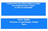 Karen Sadlier Docteure en psychologie clinique Paris · Construction d’une parentalité en parallèle • Favoriser le soutien SEPARÉ de la victime et de l’auteur par des professionnels