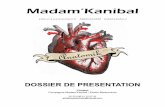 Madam’KanibalAvant d'être Madam'Kanibal (2015), Elodie Meissonnier fut cofondatrice de la compagnie Makadam Kanibal qui naît en 2005 de la rencontre entre d'une part Jean-Alexandre