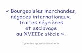 « Bourgeoisies marchandes, négoces …ww2.ac-poitiers.fr/hist_geo/sites/hist_geo/IMG/pdf/...1ère et 2ème séances .-Connaissances : La traite atlantique connait un essor au XVIIIème