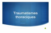Traumatismes thoraciques - WordPress.com · Traumatisme contondant, accélération et décélération, cisaillement, compression, et l’augmentation de la pression intravasculaire