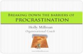 Holly Millman - Maryland Association of Senior Centers...Holly Millman ! ! procrastination! “Procrastination is the Thief of Time” –Edward Young ! Characteristics of the Procrastinator