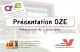 Présentation OZE · Présentation OZE Présentation de la plateforme Collège Georges CHARPAK 1 Rue Pierre de COUBERTIN 95190 - GOUSSAINVILLE 01 30 18 99 98