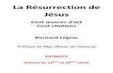 La Résurrection de Jésus - Professeur Bernard Legras1 Résumé L’ouvage assemble cent œuves d’at exposées de manière chronologique couvrant six siècles. Elles représentent