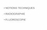 NOTIONS TECHNIQUES RADIOGRAPHIE …...RADIOLOGIE NUMERIQUE : dose • écrans phosphore photostimulable –tous les facteurs précédents –combinaison film-écran classe 200 –latitude