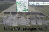 Le Bio-CNG, pourquoi pas · 2018-07-16 · Soit, 80 heures de production TVA sur vente gaz = 21% Production biométhane par heure3 m³ de biométhane Prix HTVA au kilo = ¦í Uôî