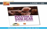 LIVRE + CD - play-music.com · Manolo Sanlúcar - Étude de style CONTENU Manolo Sanlúcar est l’une des principales références des guitaristes flamencos solistes contemporains.