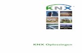 KNX Oplossingen ... KNX Oplossingen 2 KNX Solutions Taak KNX is een wereldwijde standaard voor woning- en gebouwautomatisering en biedt nieuwe producten op de markt voor visualisatie