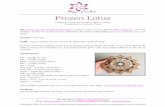 Frozen Lotus · PDF file 2018-06-20 · Si vous utilisez votre Lotus Frozen comme un napperon, bloquez-le avec de l'eau. Si vous voulez l'utiliser comme décoration suspendue ou comme