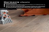 Harmonie classic - Huot Parquets · 2018-05-29 · Harmonie classic Grande collection de teintes et de choix de largeurs et d’aspects avec un vernis convenant à tous les usages.