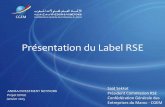 Présentation du Label RSE · 2017-03-10 · Présentation du Label RSE ANIMA INVESTMENT NETWORK Projet EDILE Janvier 2015 Said Sekkat Président Commission RSE Confédération Générale