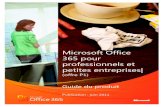 Microsoft Office 365 pour professionnels et petites entreprises|download.microsoft.com/download/E/5/9/E5946775-256B-450D... · 2018-10-16 · Microsoft Office 365 pour professionnels