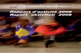 RAPPORT ACTIVITE UPA 2008 · 2018-04-11 · Rapport d’activité UPA / Raport aktiviteti 2008 Table des matières Mot de la Présidence 3 Préambule 6 Cours de langues 10 Cours de