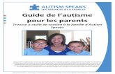 Guide de l’autisme...Guide de l’autisme pour les parents Trousse à outils de soutien à la famille d’Autism Speaks Autism Speaks n’offre pas de services ou de conseils de