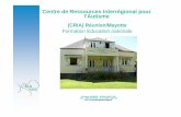 Centre de Ressources Interrégional pour l’Autismedsi.univ-reunion.fr/fileadmin/Fichiers/ESPE/scolarite...Centre de Ressources Interrégional pour l’Autisme (CRIA) Réunion/Mayotte