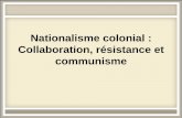 Nationalisme colonial : Collaboration, résistance et ... · Viêt-nam 1920 1923 1929 1 1938-1939 1 1940-1941 2 1943-1944 Cambodge 1930 1939 1945 Tableau 1. — T?cnseignement public