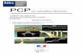 PCP un calculateur de pontscatalogue.setra.fr/documents/Cataloguesetra/0003/Dtrf... · 2011-04-05 · PCP Un calculateur de ponts Logiciel de calcul de structures tridimensionnelles