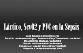Láctico, ScvO2 y PVC en la Sepsis - gva.eschguv.san.gva.es/docro/hgu/document_library/servicios_de_salud... · Láctico, ScvO2 y PVC en la Sepsis José IgnacioGómez Herreras Servicio