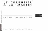 LE CORBUSIER À CAP-MARTIN · 2011-04-06 · Le Corbusier se rendait depuis plusieurs années à Roquebrune-Cap-Martin, chez Jean Badovici, éditeur de ses premiers écrits, fondateur