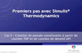 Premiers pas avec Simulis Thermodynamics · 2013 im d. 2 Premiers pas avec Simulis® Thermodynamics : Cas 5 : créer des pseudo-constituants à partir de courbes TBP et de courbes