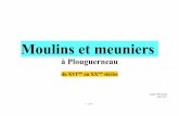 Moulins et meuniers - Plouguerneau d'Hier et d'Aujourd'huiplouguerneau.net/IMG/pdf/meuniers_1.pdfsans doute à la Saint-Michel de 1821, et ils sont remplacés par Jean-Marie Bozec