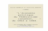 L’ère des Libéraux. Le pouvoir fédéral de 1963 à · Web view “L’économie politique du fédéralisme canadien, de 1963 à 1984.” (1988)4 Dorval BRUNELLE et Christian DEBLOCK