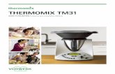 THERMOMIX TM31 - vorwerk.fr · quand vous ôterez le Varoma. • Eloignez les enfants du Thermomix TM31 quand vous utilisez le Varoma et avertissez-les du danger que présentent la