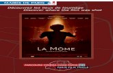 Découvrez les lieux de tournage Discover where the …...the faubourgs of Paris to New York, this ﬁ lm tells the dra-matic story of la Môme, the great French singer Edith Piaf.