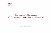 Ernest Renan L'avenir de la sciencearchives.ecole-alsacienne.org/CDI/pdf/1400/14052_RENA.pdf3 réalité, et, en reprenant, à mon retour, le livre écrit un an auparavant, je le trouvai