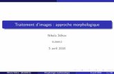 Traitement d'images : approche morphologique ... Traitement d’images : approche morphologique NikolaStikov ELE6812 5avril2016 Nikola Stikov (ELE6812) Morphologie mathématique 5
