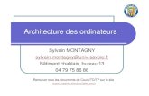 Architecture des ordinateurs · Architecture des ordinateurs Sylvain MONTAGNY sylvain.montagny@univ-savoie.fr Bâtiment chablais, bureau 13 04 79 75 86 86 Retrouver tous les documents