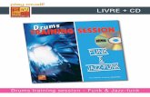 LIVRE + CD - play-music.com · Drums training session - Funk & Jazz-funk PDF + MP3 Cette méthode peut également être téléchargée directement sur votre ordinateur. Vous obtiendrez