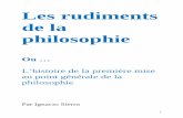 Les rudiments de la philosophie · 2020-01-31 · rudiments permettant de l’y enseigner, il n’y aura jamais de véritable notoriété publique pour la philosophie. Le but est
