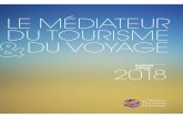 LE MÉDIATEUR DU TOURISME DU VOYAGE...3 Médiateur Tourisme & Voyage Rapport annuel 2018 PROFIL 89 JOURS + 77 % + 92 000 94,2 % La Médiation du Tourisme et du Voyage (MTV) a été