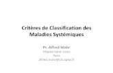 Critères de Classification des Maladies Systémiques · 2019-12-24 · Rationnel • Critères de classification : – Rôle majeur en recherche clinique et fondamentale – Harmoniser