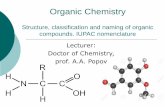 Organic Chemistry The classification and naming of organic … · 2016-02-09 · Organic Chemistry Structure, classification and naming of organic compounds. IUPAC nomenclature Lecturer: