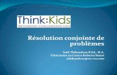 Résolution conjointe de problèmesAnik Thibaudeau B.Ed., M.A. Clinicienne au Centre Roberts/Smart athibaudeau@rsc-crs.com NOTEZ: Je suis certifiée par Think:Kids en tant que formatrice,