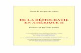 DE LA DÉMOCRATIE EN AMÉRIQUE IIafoiceeomartelo.com.br/posfsa/Autores/Tocqueville... · Alexis de Tocqueville (1840), De la démocratie en Amérique II (1 re et 2e parties) 2 Cette