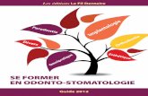 SE FORMER EN ODONTO-STOMATOLOGIE · 4 < LE GUIDE se former en odonto-stomatologie < N°5 - 2012 PARODONTIE Agenda 2012 12 au 16 mars à La Baule 11 au 15 juin à Annecy 17 au 21 septembre