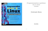 Programmation système en C sous Linuxvenom630.free.fr/pdf/Programmation système en C sous...Ce livre est consacré à Linux en tant que noyau, mais également à la bibliothèque