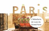 Hôtellerie de luxe à Parispro.parisinfo.com/content/download/164977/18086814... · - Luxe : Nous entendons le terme d’hôtellerie de Luxe comme l’ensemble des hôtels ultra