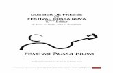 DU FESTIVAL BOSSA NOVA · Bossa Nova au début des années 60. Ma première collaboration avec Vinicius,"Sem mais adeus", remonte à 1964. Ma génération a donc suivi des tendances
